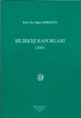 Bilirkişi Raporları 2006 Prof. Dr. Oğuz İMREGÜN