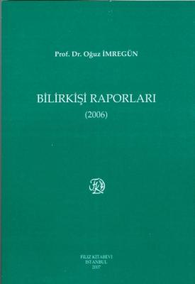 Bilirkişi Raporları 2006 Prof. Dr. Oğuz İMREGÜN