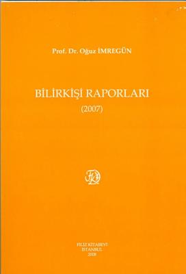 Bilirkişi Raporları 2007 Prof. Dr. Oğuz İMREGÜN