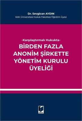 Karşılaştırmalı Hukukta Birden Fazla Anonim Şirkette Yönetim Kurulu Üy
