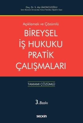 Bireysel İş Hukuku Pratik Çalışmaları 3.BASKI Siyami Alp Limoncuoğlu