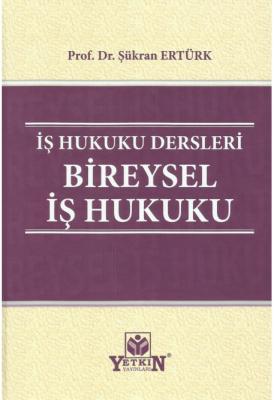 Bireysel İş Hukuku Şükran Ertürk