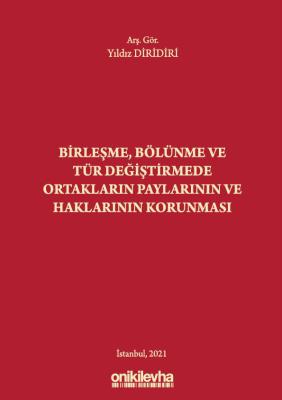 BİRLEŞME, BÖLÜNME VE TÜR DEĞİŞTİRMEDE ORTAKLARIN PAYLARININ VE HAKLARI