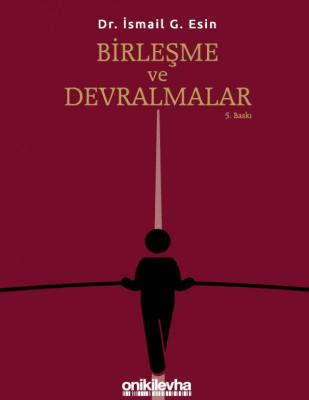 Birleşme ve Devralmalar 5.baskı ( ESİN ) İsmail G. Esin