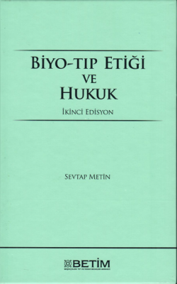 Biyo-Tıp Etiği ve Hukuk ( METİN ) Prof. Dr. Sevtap Metin