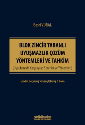 Blok Zincir Tabanlı Uyuşmazlık Çözüm Yöntemleri ve Tahkim