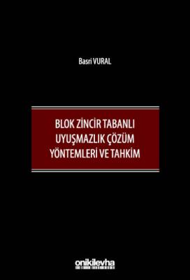 Blok Zincir Tabanlı Uyuşmazlık Çözüm Yöntemleri ve Tahkim