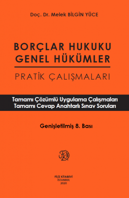 Borçlar Hukuku Genel Hükümler Pratik Çalışmaları 8.Baskı Doç. Dr. Mele