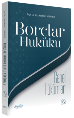Borçlar Hukuku Genel Hükümler 15.baskı Prof. Dr. Abdulkerim YILDIRIM