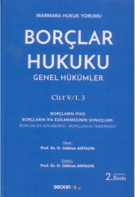 Borçlar Hukuku Genel Hükümler Cilt V/1,3 Prof. Dr. O. Gökhan Antalya