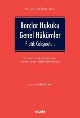 Borçlar Hukuku Genel Hükümler Pratik Çalışmaları 10.BASKI Prof. Dr. Me