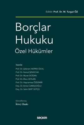 Borçlar Hukuku Özel Hükümler 2.BASKI Prof. Dr. M. Turgut ÖZ