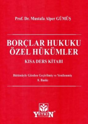 Borçlar Hukuku Özel Hükümler Kısa Ders Kitabı 8.BASKI Prof. Dr. Mustaf