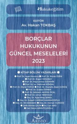 Borçlar Hukukunun Güncel Meseleleri 2023 Hakan Tokbaş