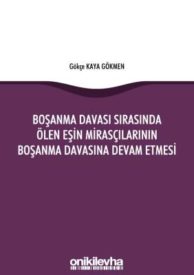 Boşanma Davası Sırasında Ölen Eşin Mirasçılarının Boşanma Davasına Devam Etmesi