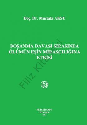 Boşanma Davası Sırasında Ölümün Eşin Mirasçılığına Etkisi Prof. Dr. Mu