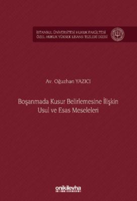 Boşanmada Kusur Belirlemesine İlişkin Usul ve Esas Meseleleri