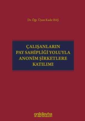 Çalışanların Pay Sahipliği Yoluyla Anonim Şirketlere Katılımı