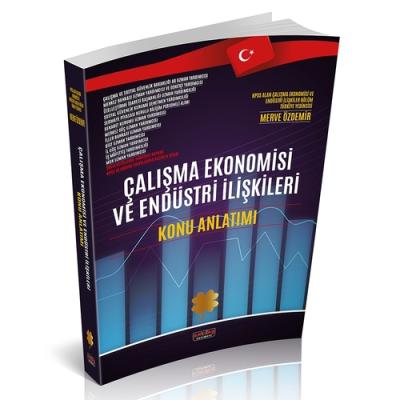 Çalışma Ekonomisi ve Endüstri İlişkileri Konu Anlatım Kitabı Merve Özd
