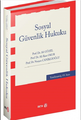 Sosyal Güvenlik Hukuku 19.BASKI ( GÜZEL-OKUR-CANİKLİOĞLU )