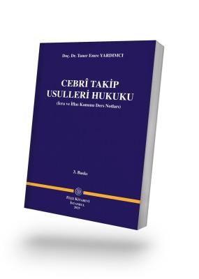 Cebrî Takip Usulleri Hukuku İcra Ve İflas Kanunu Ders Notları 3.BASKI 