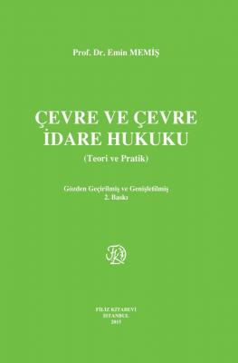 Çevre ve Çevre İdare Hukuku Prof. Dr. Emin MEMİŞ