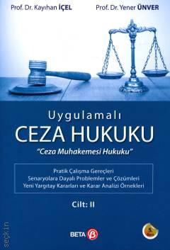 Uygulamalı Ceza Hukuku Cilt II (Ceza Muhakemesi Hukuku) Prof. Dr. Kayı