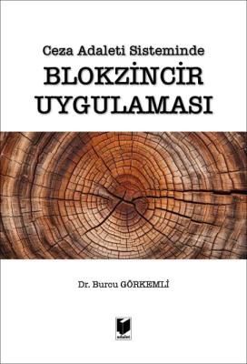 Ceza Adaleti Sisteminde Blokzincir Uygulaması