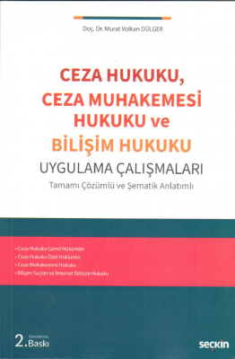 Ceza Hukuku, Ceza Muhakemesi Hukuku ve Bilişim Hukuku Uygulama Çalışmaları; Tamamı Çözümlü ve Şematik Anlatımlı