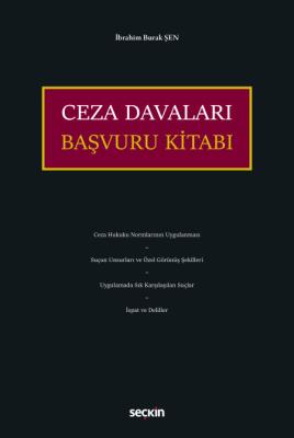 Ceza Davaları Başvuru Kitabı İbrahim Burak Şen