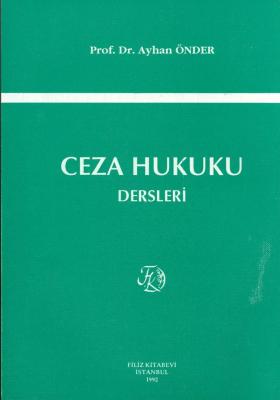 Ceza Hukuku Dersleri Prof. Dr. Ayhan ÖNDER