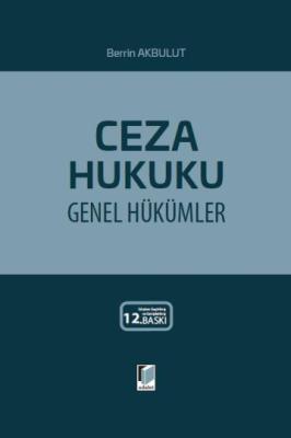 Ceza Hukuku Genel Hükümler 12.BASKI Prof. Dr. Berrin Akbulut