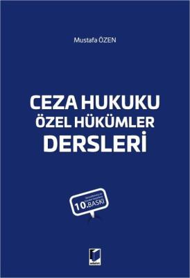 Ceza Hukuku Özel Hükümler Dersleri 10.BASKI Ceza Hukuku Özel Hükümler Dersleri 10.BASKI