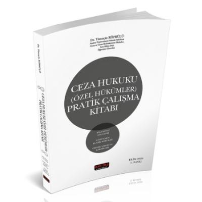 Ceza Hukuku Özel Hükümler Pratik Çalışma Kitabı Dr. Timuçin KÖPRÜLÜ
