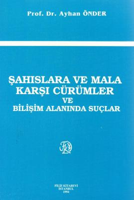 Ceza Hukuku Şahıslara ve Mala Karşı Cürümle ve Bilişim Alanında Suçlar