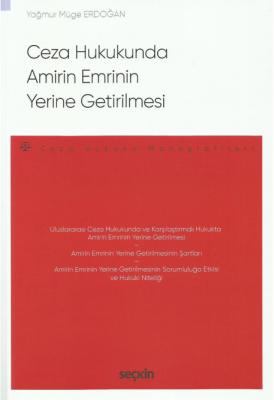 Ceza Hukukunda Amirin Emrinin Yerine Getirilmesi Yağmur Müge Erdoğan