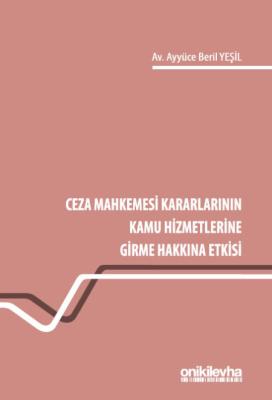 Ceza Mahkemesi Kararlarının Kamu Hizmetlerine Girme Hakkına Etkisi