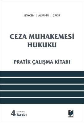 Ceza Muhakemesi Hukuku (Pratik Çalışma Kitabı) 4.BASKI Ahmet Gökcen