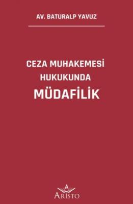 Ceza Muhakemesi Hukukunda Müdafilik ( YAVUZ ) Baturalp Yavuz