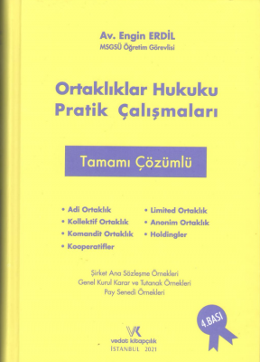 Ortaklıklar Hukuku Pratik Çalışmalar4.BASKI ( ERDİL ) Engin Erdil