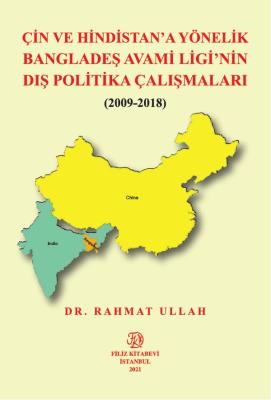 ÇİN VE HİNDİSTAN’A YÖNELİK BANGLADEŞ AVAMİ LİGİ’NİN DIŞ POLİTİKA ÇALIŞ