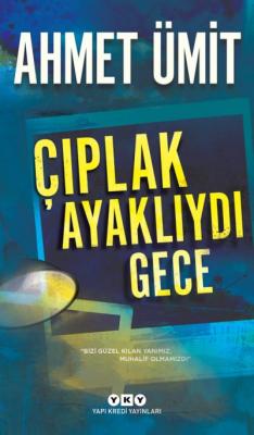 Çıplak Ayaklıydı Gece 6.BASKI ( ÜMİT ) Ahmet Ümit