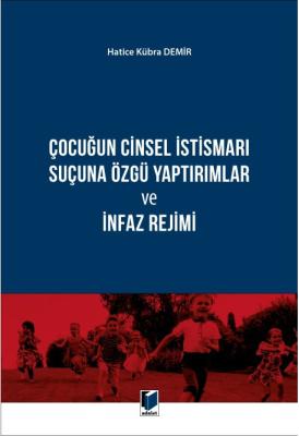 Çocuğun Cinsel İstismarı Suçuna Özgü Yaptırımlar ve İnfaz Rejimi Hatic