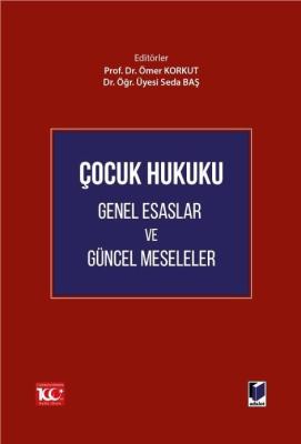 Çocuk Hukuku Genel Esaslar ve Güncel Meseleler Prof. Dr. ÖMER KORKUT