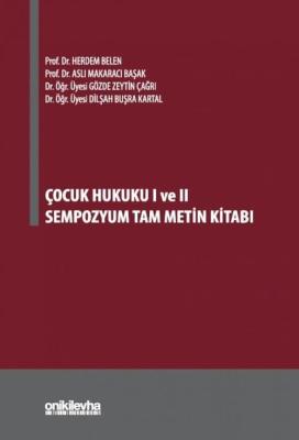 Çocuk Hukuku I ve II Sempozyum Tam Metin Kitabı