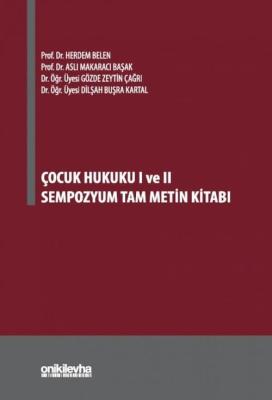 Çocuk Hukuku I ve II Sempozyum Tam Metin Kitabı Prof. Dr. Herdem BELEN