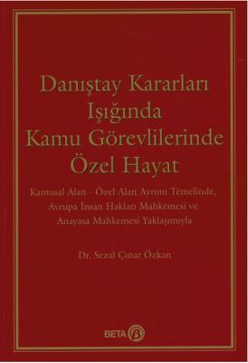 Danıştay Kararları Işığında Kamu Görevlilerinde Özel Hayat Sezal Çınar
