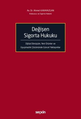 Değişen Sigorta Hukuku Ahmet Karayazgan
