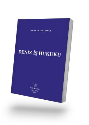 Deniz İş Hukuku Doç. Dr. Efe YAMAKOĞLU