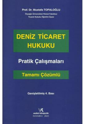 Deniz Ticareti Hukuku Pratik Çalışmaları 4.BASKI (Tamamı Çözümlü) ( TO